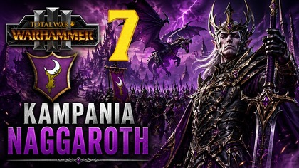 Total War: Warhammer III - Naggaroth #7 Imperia Śmiertelnych (#gameplay #PL, #zagrajmy)