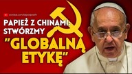 Papież z Chinami: Stwórzmy globalną etykę IDŹ POD PRĄD NA ŻYWO 9.11.2018