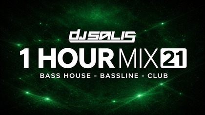 DJ Salis 1Hour Mix Vol 21 - Bass House & Bassline & Club Music