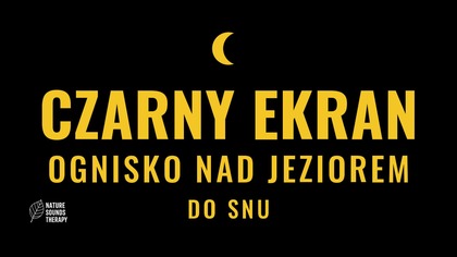 Trzask Ogniska nad Jeziorem · Do Snu i Relaksu
