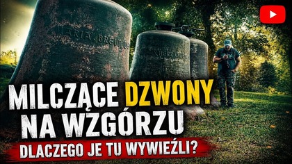 DLACZEGO WIELKE DZWONY WYWIEZIONO NA WZGÓRZE