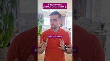 Nie próbuj odzyskać Ex samodzielnie...  