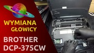 BROTHER DCP-375CW - Wymiana głowicy
