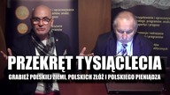 Przekręt 1000-lecia.  Grabież polskiej ziemi, polskich zł&oacute;ż i polskiego pieniądza.