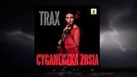 Trax - Cyganeczka Zosia 2019