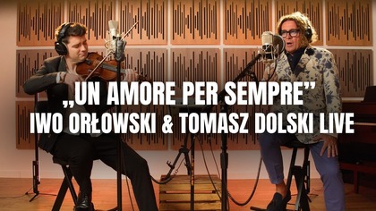 Un Amore Per Sempre  Iwo Orłowski & Tomasz Dolski | LIVE