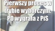 Pierwszy proces w trybie wyborczym.  PO wygrała z PiS