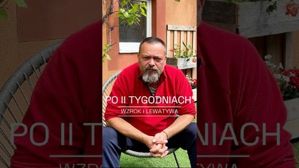 PO DWÓCH TYGODNIACH WZROK i LEWATYWA