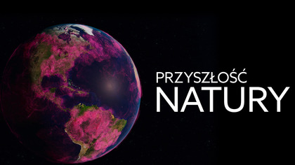 Przyszłość natury - program online