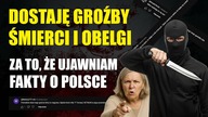 Dostaję groźby ŚMIERCI i OBELGI - Za to, że ujawniam FAKTY o Polsce