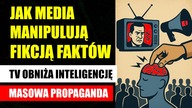 Jak media manipulują i tworzą fikcję faktów | TV obniża inteligencję | Masowa Propaganda