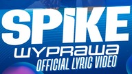 SPIKE - Wyprawa ( Official Lyric Video )