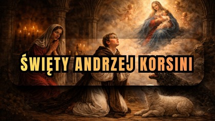 Z wilka w baranka - niezwykłe nawrócenie św.  Andrzeja Korsiniego (4 lutego)