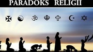 Moja Religia Jest Prawdziwa a Inne Nie - Paradoks Religii