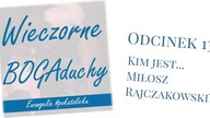 Wieczorne BOGAduchy - odcinek 13 - Kim jest...  Miłosz Rajczakowski?