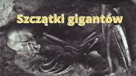 Szczątki gigantów.  Zakazana archeologia.