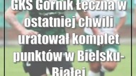GKS Górnik Łęczna w ostatniej chwili uratował komplet punktów w Bielsku-Białej
