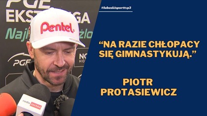 Na razie chłopacy się gimnastykują - P.  Protasiewicz po pierwszym treningu - 10. 03. 2025r.