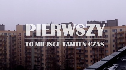 Pierwszy - To miejsce Tamten czas (prod.  Pierwszy) [Official Video]