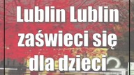 Lublin: Lublin zaświeci się dla dzieci