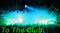 DJ Splash - To The Club