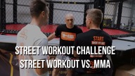 Street Workout Challenge/Street Workout vs MMA