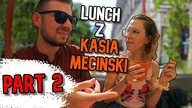 Lunch z Kasią Mecinski Part 2