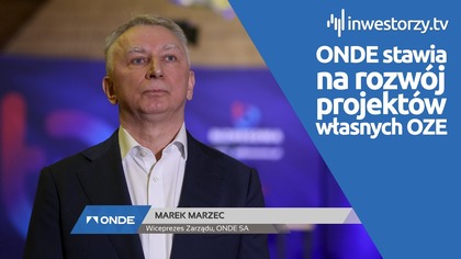 ONDE SA, Marek Marzec  Wiceprezes Zarządu, #662 ZE SPÓŁEK