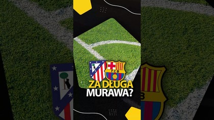 BARCELONA SKARŻY SIĘ NA MURAWĘ STADIONU ATLETICO, A YAMAL...