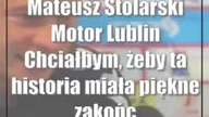 Mateusz Stolarski (Motor Lublin): Chciałbym, żeby ta historia miała piękne zakończenie