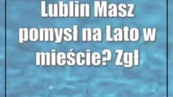 Lublin: Masz pomysł na Lato w mieście? Zgłoś się!