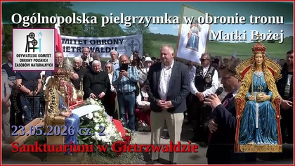 Og&oacute;lnopolska Pielgrzymka w Obronie Tronu Matki Bożej w Gietrzwałdzie. Cz2 .(Akty Zawierzenia)