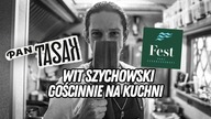 PAN TASAK X FEST czyli Wit Szychowski gotuje gościnnie oraz pięknie śpiewa