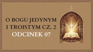 O Bogu Jedynym i Troistym Cz.  2 - Odcinek 7 | Katechizm Katolicki