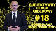 Subiektywny Flash Giełdowy Sobiesława Kozłowskiego #18