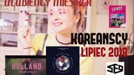 Koreańscy ulubieńcy miesiąca - LIPIEC