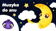 Muzyka do snu - Kołysanka dla maluszka