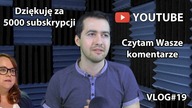 Czytam wasze komentarze #1 - 5000 subskrypcji