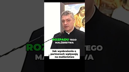 Jak wyobrażenia o partnerach wpływają na małżeństwo #pawlukiewicz