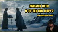 O co ten ból dupy? Amazon Pierścienie Władzy przedpremierowo