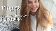 vlog #2 - obóz szkoleniowy, EURO 2016