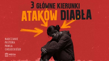 Trzy główne kierunki ataków diabła | Pastor Paweł Chojecki, Nauczanie, 2025-12-07