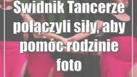 Świdnik: Tancerze połączyli siły, aby pomóc rodzinie (foto)