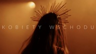 KOBIETY WSCHODU/ Wschód Kultury/ Inny Wymiar