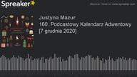 160.  Podcastowy Kalendarz Adwentowy [7 grudnia 2020]