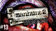 #13 Manhunt 2: Strzelamy z kuszy [Altered state/Nagły zwrot sytuacji] [Lets Play PL]