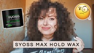 Parafina i wazelina w stylizatorze?  SYOSS MAX HOLD WAX WOSK DO WŁOSÓW  Test na żywo