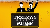 TRZEŹWY vs PIJANY