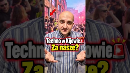 Techno w Kijowie.  Za nasze?