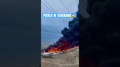 PIEKŁO W TEHERANIE: SYTUACJA JEST POWAŻNA